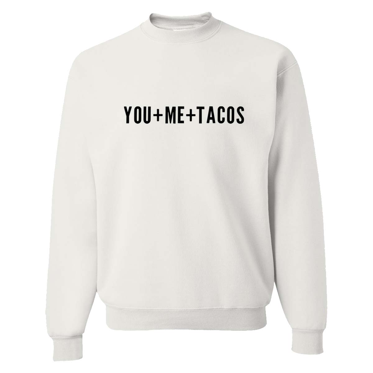 You + Me + Tacos Classic Sweatshirt - International Shopping